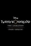 Disney Twisted-Wonderland: THE ANIMATION - Season 2: EPISODE of SAVANACLAW